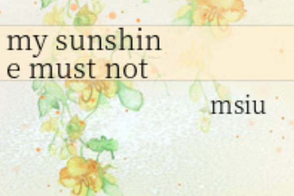my sunshine must not be myself\x27s... my sunshine must not be myself\x27s...
