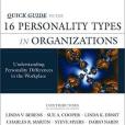 Quick Guide to the 16 Personality Types in Organizations Quick Guide to the 16 Personality Types in Organizations