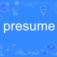 presume presume