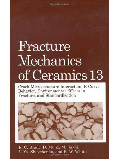 Fracture Mechanics of Ceramics Fracture Mechanics of Ceramics
