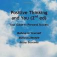 Positive Thinking and You Positive Thinking and You
