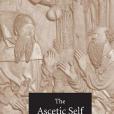 The Ascetic Self The Ascetic Self