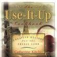 Use It Up Cookbook Use It Up Cookbook