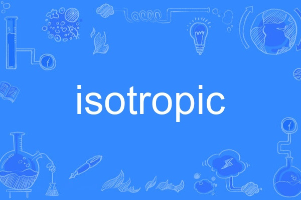 isotropic isotropic