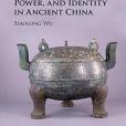 Material Culture, Power, and Identity in Ancient China Material Culture, Power, and Identity in Ancient China