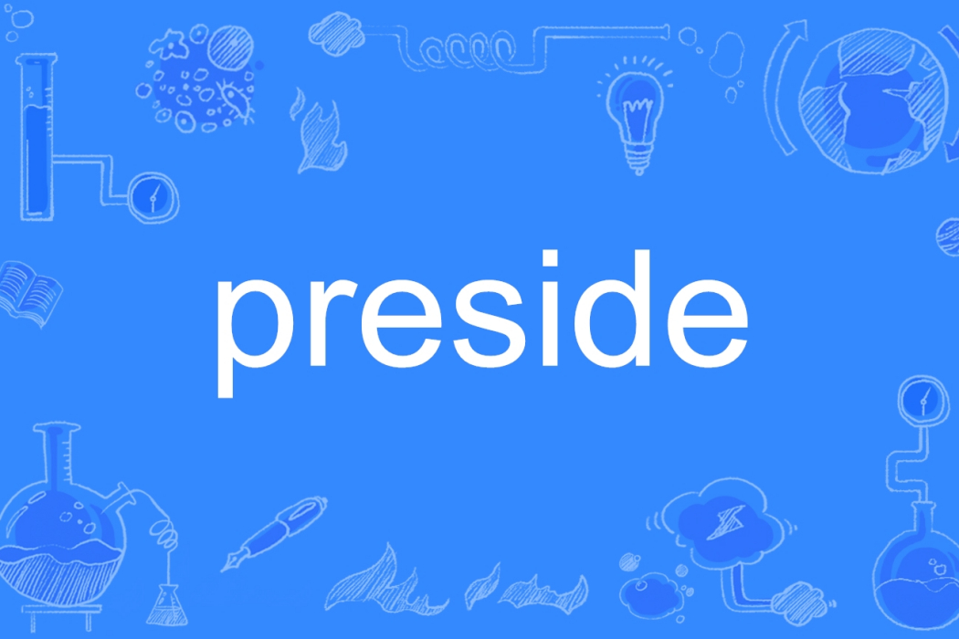 preside preside