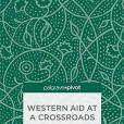 Western Aid at a Crossroads: The End of Paternalism Western Aid at a Crossroads: The End of Paternalism