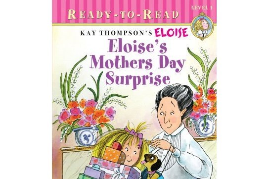 Eloise\x27s Mother\x27s Day Surprise Eloise\x27s Mother\x27s Day Surprise