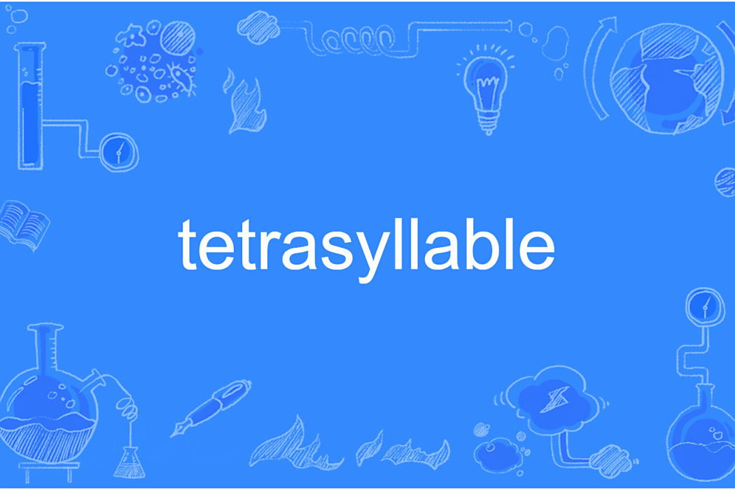 tetrasyllable tetrasyllable