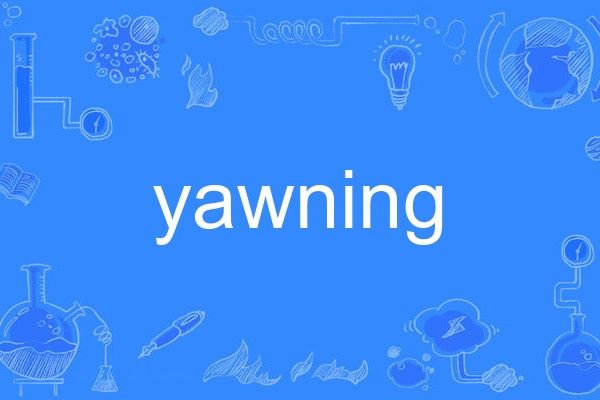 yawning yawning