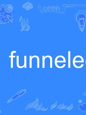 funneled funneled