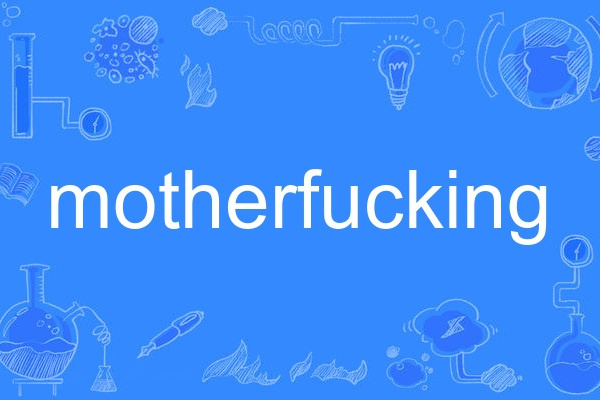 motherfucking motherfucking