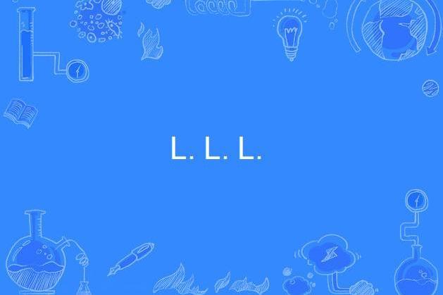 L.L.L. L.L.L.