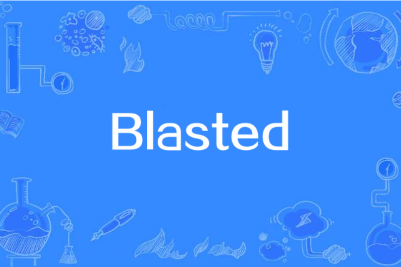 Blasted Blasted