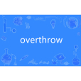 overthrow overthrow