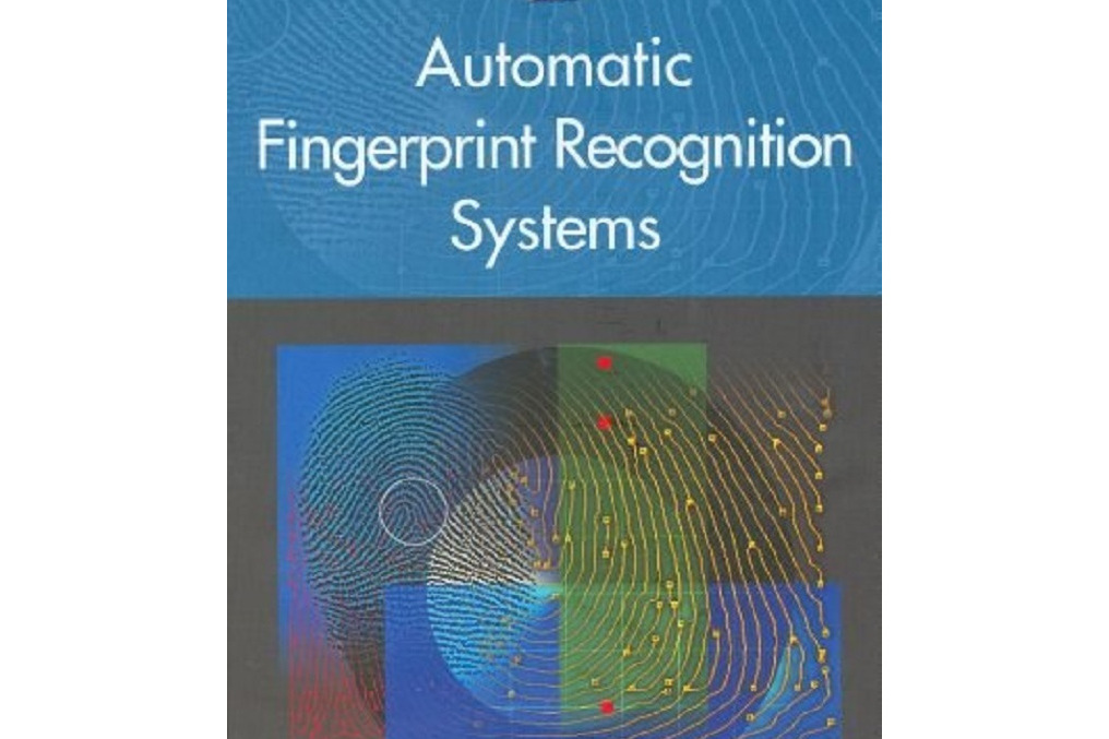 Automatic Fingerprint Recognition Systems Automatic Fingerprint Recognition Systems