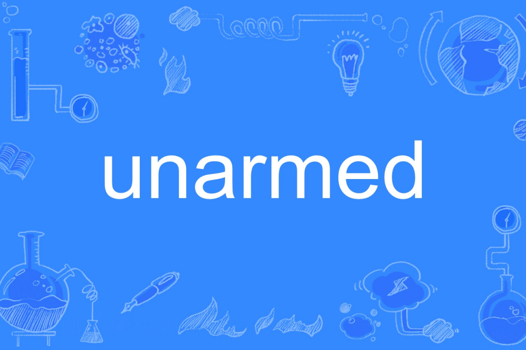 unarmed unarmed