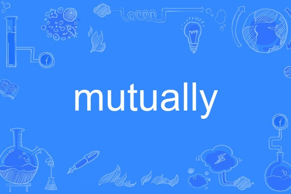 mutually mutually
