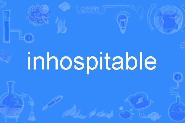inhospitable inhospitable