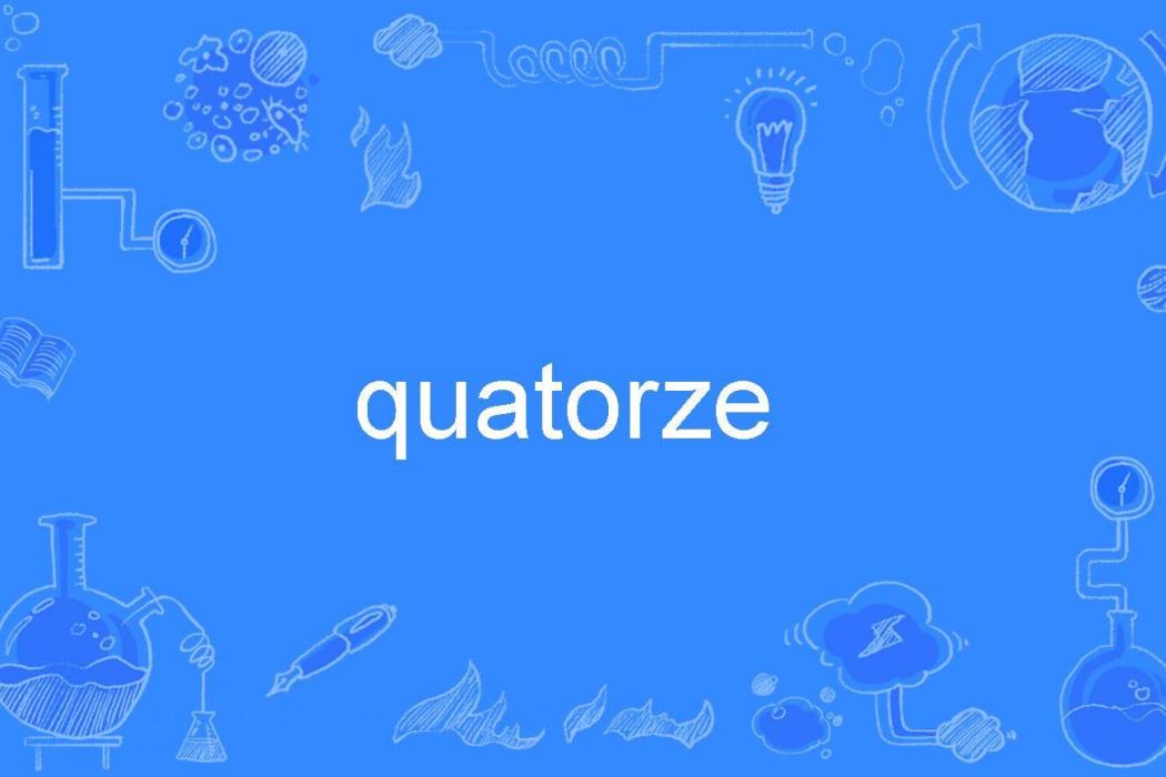 quatorze quatorze