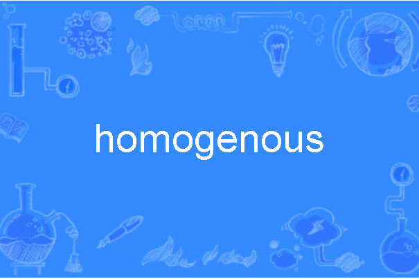 homogenous homogenous