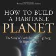How to Build a Habitable Planet How to Build a Habitable Planet