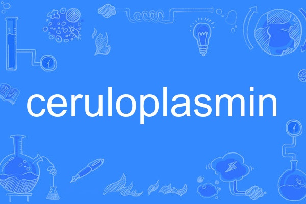 ceruloplasmin ceruloplasmin