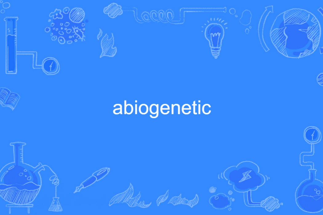 abiogenetic abiogenetic