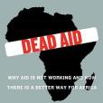 Dead Aid(2010年Farrar, Straus and Giroux出版的圖書) Dead Aid(2010年Farrar, Straus and Giroux出版的圖書)