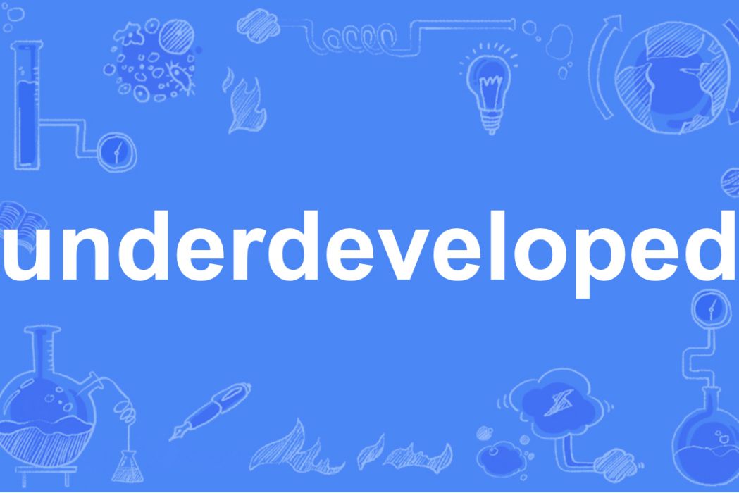 underdeveloped underdeveloped