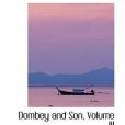 Dombey and Son, Volume III Dombey and Son, Volume III
