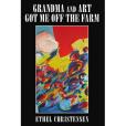Grandma and Art Got Me Off the Farm Grandma and Art Got Me Off the Farm