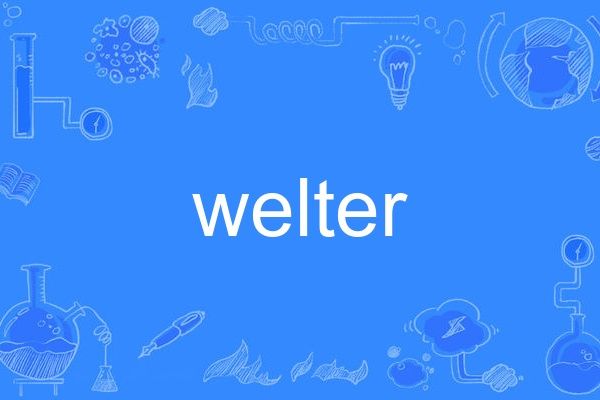 welter welter