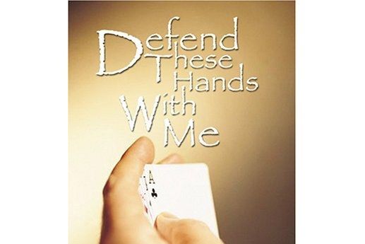 Defend These Hands with Me Defend These Hands with Me