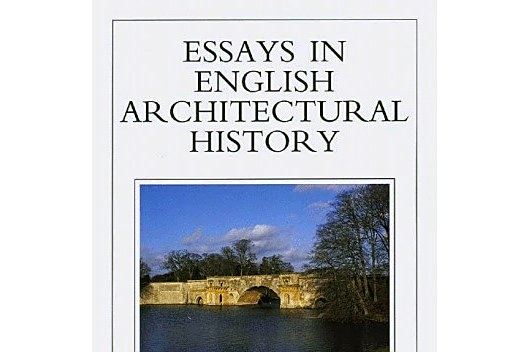 Essays in English Architectural History Essays in English Architectural History