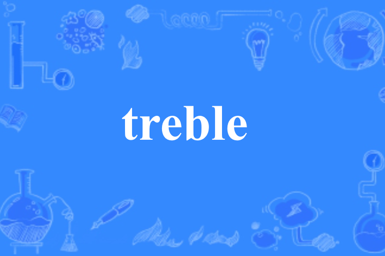 treble(英文單詞) treble(英文單詞)