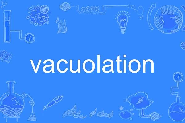 vacuolation vacuolation