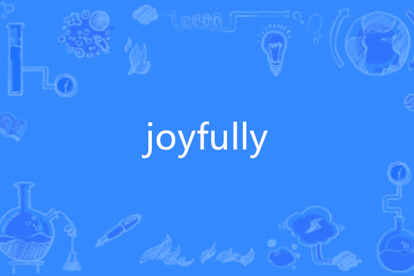 joyfully joyfully