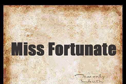 Miss Fortunate Miss Fortunate