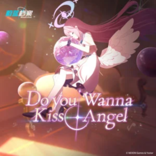 Do you wanna kiss angel Do you wanna kiss angel