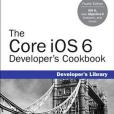 The Core iOS 6 Developer\x27s Cookbook The Core iOS 6 Developer\x27s Cookbook