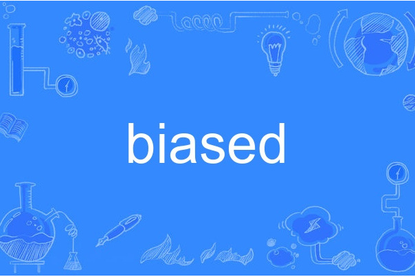 biased biased