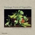 Heritage Fruits & Vegetables. by Toby Musgrave, Clay Perry Heritage Fruits & Vegetables. by Toby Musgrave, Clay Perry