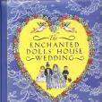 The Enchanted Dolls\x27 House Wedding The Enchanted Dolls\x27 House Wedding
