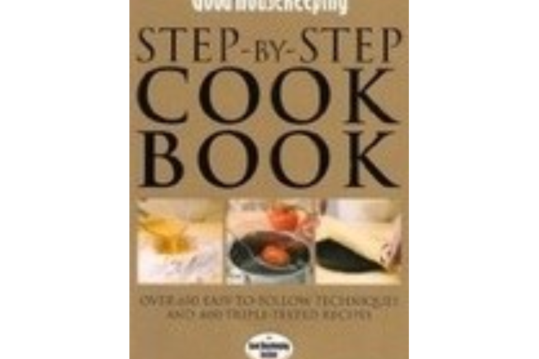 The Good Housekeeping Step-by-Step Cook Book The Good Housekeeping Step-by-Step Cook Book