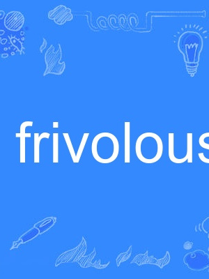 frivolous frivolous