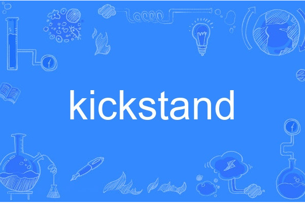 kickstand kickstand