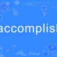 accomplish accomplish