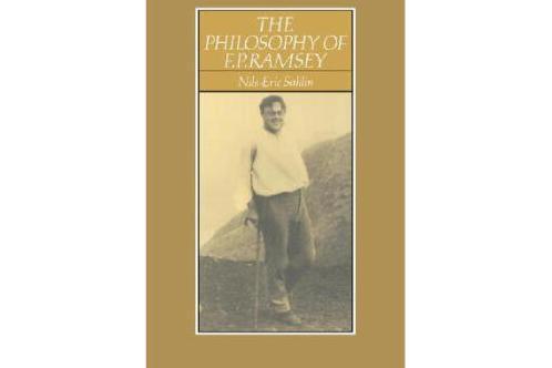 The Philosophy of F. P. Ramsey The Philosophy of F. P. Ramsey