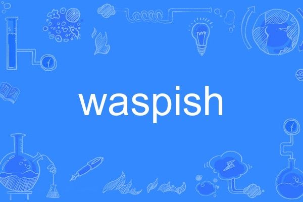 waspish waspish
